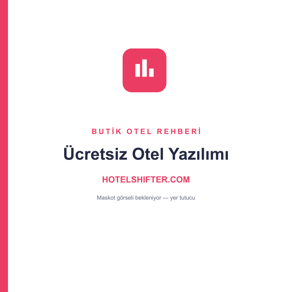 Butik Oteller İçin Ücretsiz Otel Yazılımı